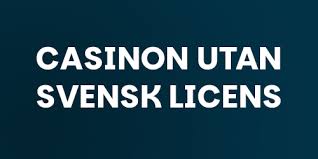 Casino Utan Svensk Licens - Allt Du Behöver Veta 1886321176