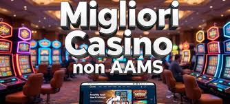 Scopri i Migliori Casino Online in Italia Non AAMS